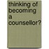 Thinking Of Becoming A Counsellor?
