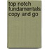 Top Notch Fundamentals Copy And Go