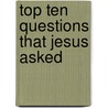 Top Ten Questions That Jesus Asked by Sr. Paulette Honeygosky Vsc