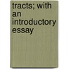 Tracts; With An Introductory Essay door Rev Tomas Scott