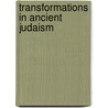 Transformations In Ancient Judaism door Professor Jacob Neusner