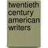 Twentieth Century American Writers
