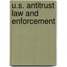 U.S. Antitrust Law And Enforcement door Douglas F. Broder