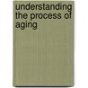 Understanding the Process of Aging door Lester Packer