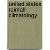 United States Rainfall Climatology door Frederic P. Miller