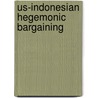 Us-Indonesian Hegemonic Bargaining door Timo Kivimaki