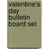 Valentine's Day Bulletin Board Set