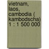 Vietnam, Laos, Cambodia ( Kambodscha) 1 : 1 500 000 by Onbekend