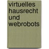 Virtuelles Hausrecht und Webrobots door Andre Schmidt