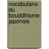 Vocabulaire Du Bouddhisme Japonais door Frederic Girard