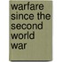 Warfare Since The Second World War