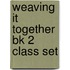 Weaving It Together Bk 2 Class Set
