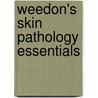 Weedon's Skin Pathology Essentials by Ronald Johnston