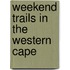 Weekend Trails In The Western Cape