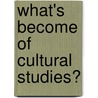 What's Become Of Cultural Studies? by Graeme Turner