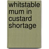 Whitstable Mum In Custard Shortage door Onbekend