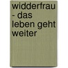 Widderfrau - Das Leben Geht Weiter door Babette Bach