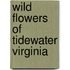 Wild Flowers Of Tidewater Virginia