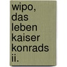 Wipo, Das Leben Kaiser Konrads Ii. door W. Pflger