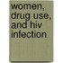 Women, Drug Use, And Hiv Infection