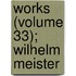 Works (Volume 33); Wilhelm Meister