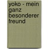 Yoko - Mein ganz besonderer Freund by Knister