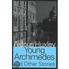Young Archimedes and Other Stories door Aldous Huxley