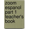Zoom Espanol Part 1 Teacher's Book door Kirsty Thathapudi