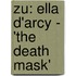 Zu: Ella D'Arcy - 'The Death Mask'