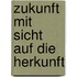 Zukunft Mit Sicht Auf Die Herkunft