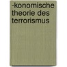 -Konomische Theorie Des Terrorismus door Carsten V. Mueller