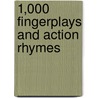1,000 Fingerplays And Action Rhymes by Barbara Scott