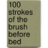 100 Strokes of the Brush Before Bed