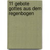 11 Gebote Gottes Aus Dem Regenbogen by Ralph Reichart