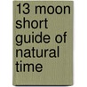 13 Moon Short Guide Of Natural Time by Sylvia Carrilho