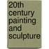 20th Century Painting and Sculpture