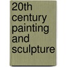 20th Century Painting and Sculpture door Ted Gott