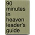 90 Minutes In Heaven Leader's Guide