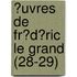 ?Uvres De Fr?D?Ric Le Grand (28-29)