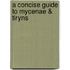 A Concise Guide To Mycenae & Tiryns