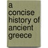A Concise History Of Ancient Greece