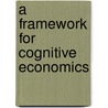A Framework For Cognitive Economics by Roger A. McCain