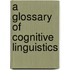 A Glossary Of Cognitive Linguistics