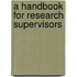 A Handbook For Research Supervisors