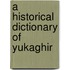 A Historical Dictionary Of Yukaghir