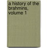A History Of The Brahmins, Volume 1 door Sucha Nand