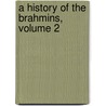 A History Of The Brahmins, Volume 2 door Sucha Nand