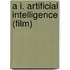 A I. Artificial Intelligence (Film)