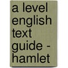 A Level English Text Guide - Hamlet door Richards Parsons