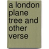 A London Plane Tree And Other Verse door Amy Levy
